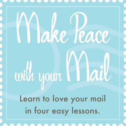 Make Peace with Your Mail: Learn to love your mail in four easy lessons.