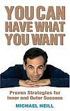 Cover of You Can Have What You Want, by Michael Neill