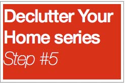 Declutter Your Home series Step #5: put everything away